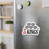 5 KINGS | Die-Cut Magnets